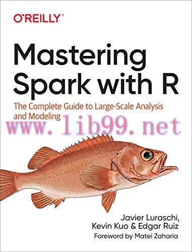 [FOX-Ebook]Mastering Spark with R: The Complete Guide to Large-Scale Analysis and Modeling