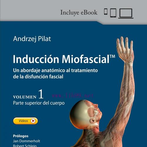 [AME]Inducci&oacute;n miofascial. Un abordaje anat&oacute;mico al tratamiento de la disfunci&oacute;n fascial (High ...
