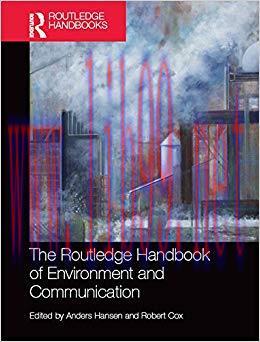 The Routledge Handbook of Environment and Communication 1st Edition,