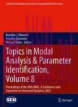 [PDF]Topics in Modal Analysis & Parameter Identification, Volume 8: Proceedings of the 40th IMA...