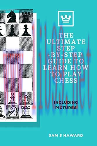 [FOX-Ebook]The Ultimate Step-By-Step Guide to Learn How to Play Chess: A Comprehensive and Simp...