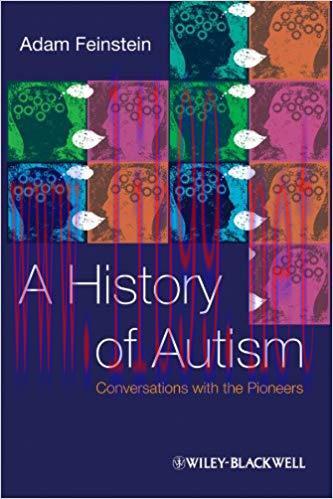 (PDF)A History of Autism: Conversations with the Pioneers 1st Edition