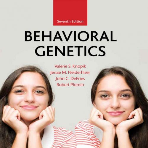 Behavioral Genetics 7th Edition - Valerie S. Knopik & Jenae M. Neiderheiser & John C. DeFries &...