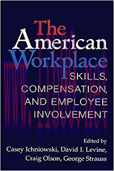 (PDF)The American Workplace: Skills, Pay, and Employment Involvement (Cambridge Studies in Comp...