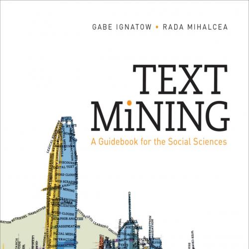 Text Mining A Guidebook for the Social Sciences - Gabe Ignatow & Rada F. Mihalcea