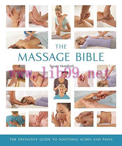 [FOX-Ebook]The Massage Bible: The Definitive Guide to Soothing Aches and Pains