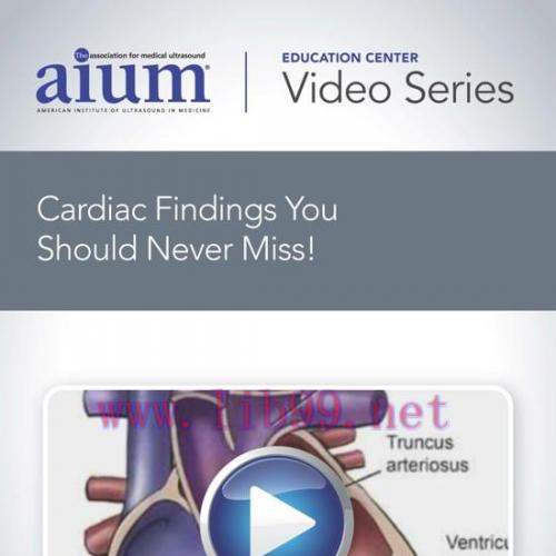 [AME]AIUM Cardiac Findings You Should Never Miss! (CME VIDEOS)