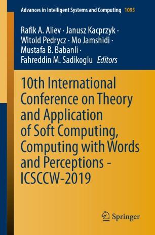 10th International Conference on Theory and Application of Soft Computing, Computing with Words...