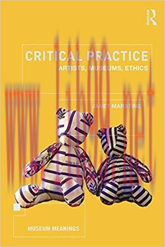 (PDF)Critical Practice: Artists, museums, ethics (Museum Meanings) 1st Edition