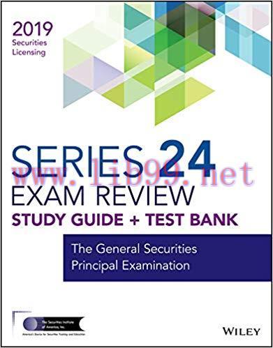 (PDF)Wiley Series 24 Securities Licensing Exam Review 2019 + Test Bank: The General Securities ...