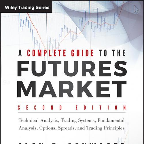 Complete Guide to the Futures Market_ Technical Analysis and Trand Trading Principles 2nd, A - ...