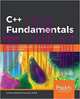 C++ Fundamentals: Hit the ground running with C++, the language that supports tech giants globa...