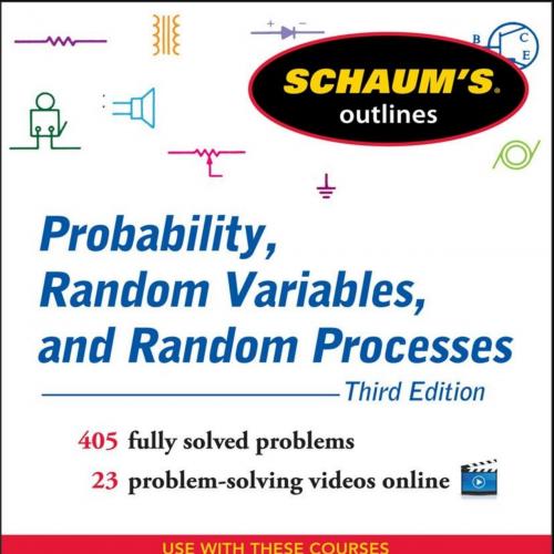 Schaum's Outline of Probability, Random Variables, and Random Processes, 3rd Edition (Schaum's ...