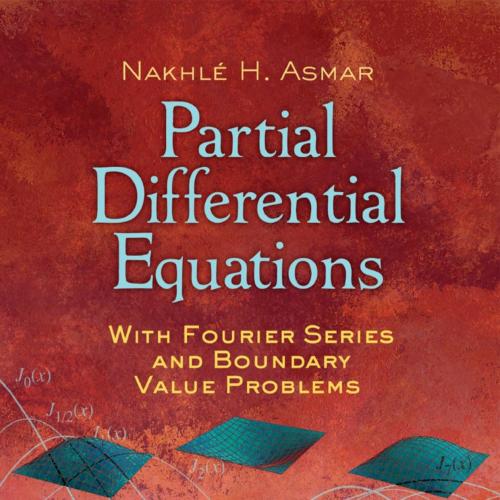 Partial Differential Equations with Fourier Series and Boundary Value Problems 3e