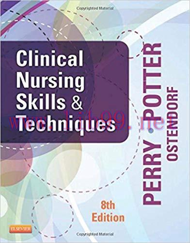 [PDF]Clinical Nursing Skills and Techniques, 8th Edition