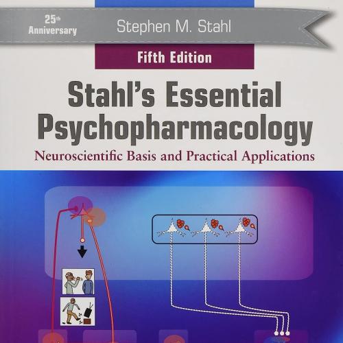 Stahl’s Essential Psychopharmacology Neuroscientific Basis and Practical Applications 5th Editi...