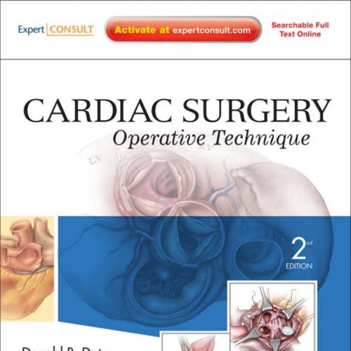 Cardiac Surgery Operative and Evolving Technique Expert Consult Online 2nd - Donald B. Doty M.D...