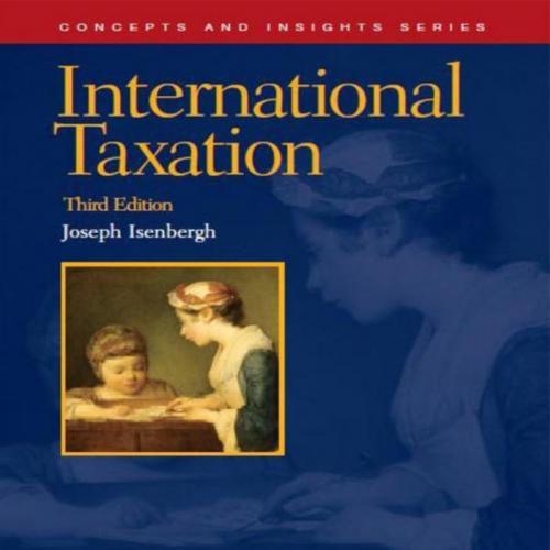 International Taxation, 3rd Edition(Concepts and Insights Series)