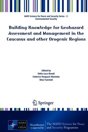 Building Knowledge for Geohazard Assessment and Management in the Caucasus and other Orogenic R...