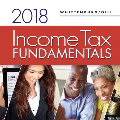 Income Tax Fundamentals 2018 by Gerald E. Whittenburg - Wei Zhi