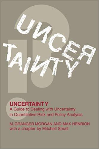 (PDF)Uncertainty A Guide to Dealing with Uncertainty in Quantitative Risk and Policy Analysis 6...