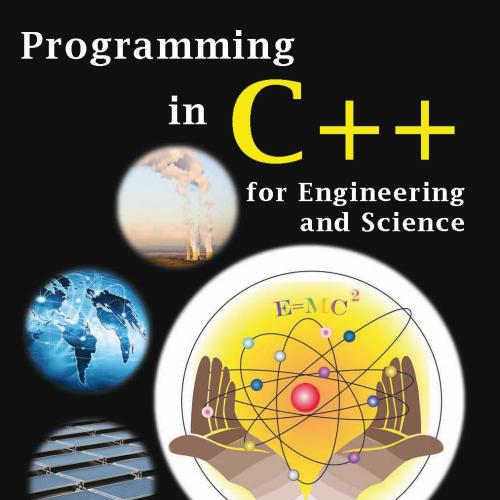 Programming in C++ for Engineering and Science