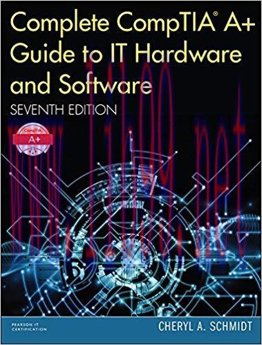 Complete CompTIA A+ Guide to IT Hardware and Software: Compl CompT A+ Gd PC ePub_7 (Pearson IT ...