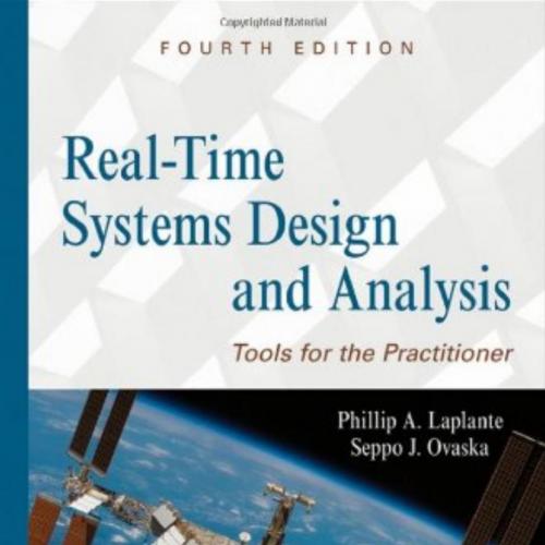 Real-Time Systems Design and Analysis Tools for the Practitioner 4e