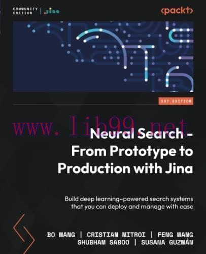 [FOX-Ebook]Neural Search - From_ Prototype to Production with Jina: Build deep learning&ndash;powered...