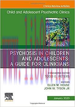 [AME]Psychosis in Children and Adolescents: A Guide for Clinicians, An Issue of Child And Adole...