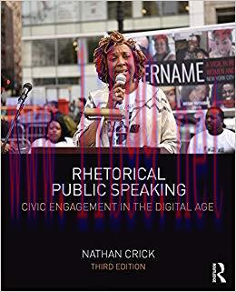Rhetorical Public Speaking: Civic Engagement in the Digital Age 3rd Edition,
