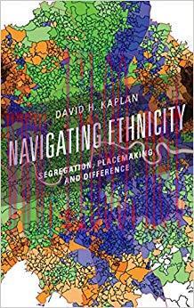 (PDF)Navigating Ethnicity: Segregation, Placemaking, and Difference (Human Geography in the Twe...