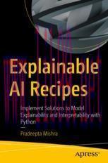 [PDF]Explainable AI Recipes : Implement Solutions to Model Explainability and Interpretability ...