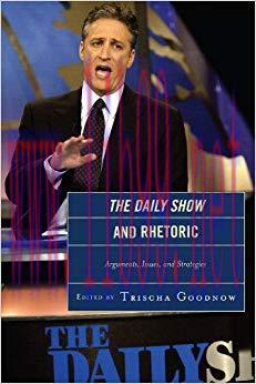 The Daily Show and Rhetoric: Arguments, Issues, and Strategies
