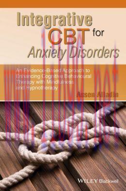[AME]Integrative CBT for Anxiety Disorders: An Evidence-Based Approach to Enhancing Cognitive B...