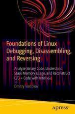 [PDF]Foundations of Linux Debugging, Disassembling, and Reversing : Analyze Binary Code, Unders...