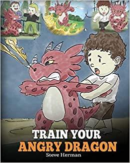 (PDF)Train Your Angry Dragon A Cute Children Story To Teach Kids About Emotions and Anger Manag...