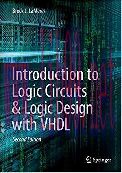 Introduction to Logic Circuits & Logic Design with VHDL 2nd Edition,