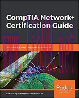 CompTIA Network+ Certification Guide: The ultimate guide to passing the N10-007 exam 1st Editio...