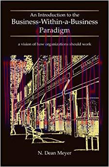 (PDF)An Introduction to the Business-Within-a-Business Paradigm: A Vision of How Organizations ...