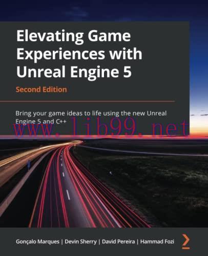 [FOX-Ebook]Elevating Game Experiences with Unreal Engine 5: Bring your game ideas to life using...