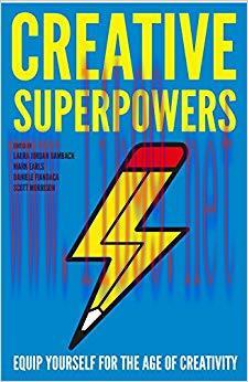 Creative Superpowers: Equip Yourself for the Age of Creativity