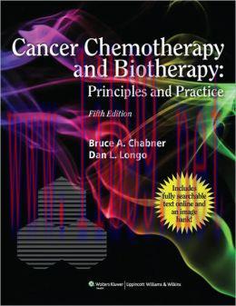 [AME]Cancer Chemotherapy and Biotherapy: Principles and Practice, 5th Edition (ORIGINAL PDF fro...