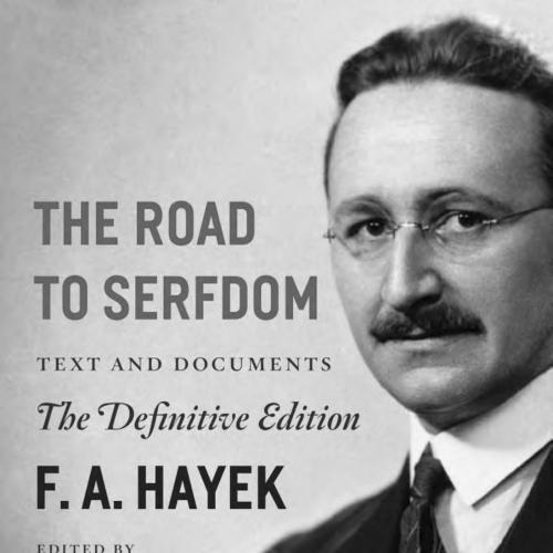 Road to Serfdom Text and Documents--The Definitive Edition (The Collected Works of F. A. Hayek,...
