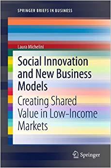 (PDF)Social Innovation and New Business Models Creating Shared Value in Low-Income Markets (Spr...