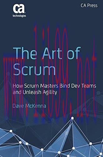 [FOX-Ebook]The Art of Scrum: How Scrum Masters Bind Dev Teams and Unleash Agility