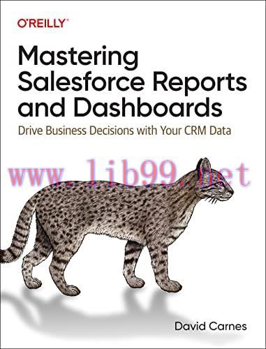 [FOX-Ebook]Mastering Salesforce Reports and Dashboards: Drive Business Decisions with Your CRM ...