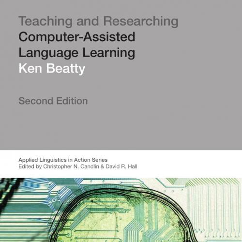 Teaching & Researching- Computer-Assisted Language Learning (2nd Edition)