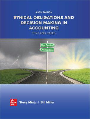 Ethical Obligations and Decision-Making in Accounting: Text and Cases 6th Edition