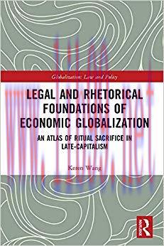 Legal and Rhetorical Foundations of Economic Globalization: An Atlas of Ritual Sacrifice in Lat...